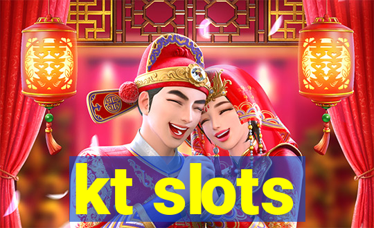 kt slots